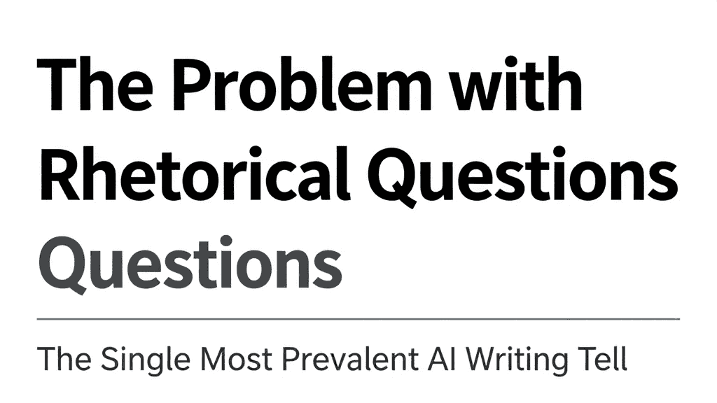 Common pitfalls of rhetorical questions in AI writing and content creation.